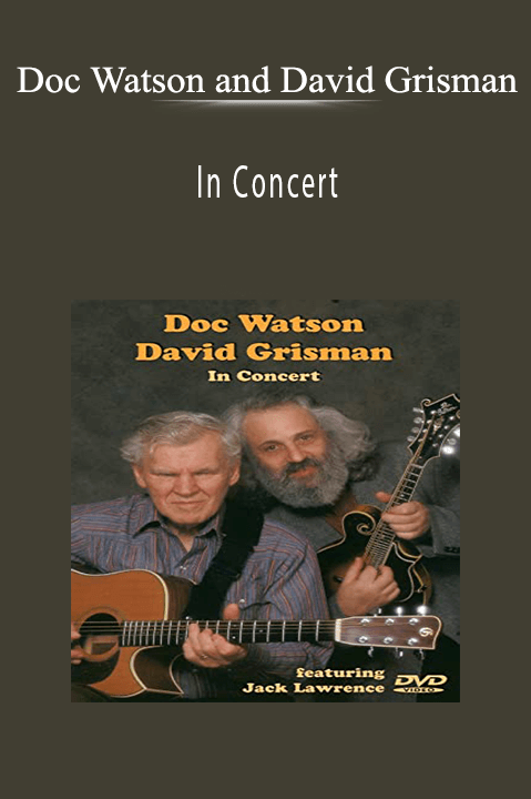 Doc Watson and David Grisman - In Concert.
