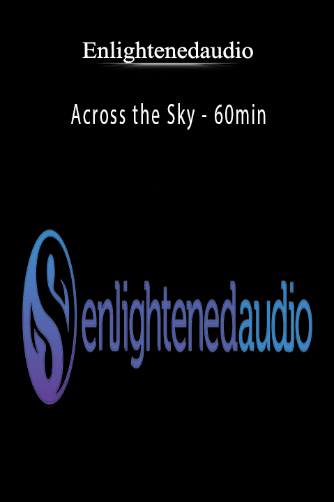 Enlightenedaudio - Across the Sky - 60min.