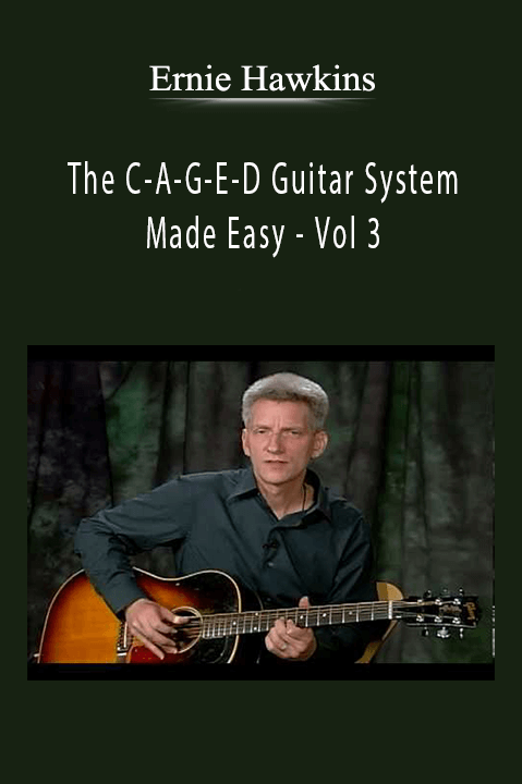 Ernie Hawkins - The C-A-G-E-D Guitar System Made Easy - Vol 3.