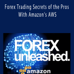 Forex Trading Secrets of the Pros With Amazon’s AWS