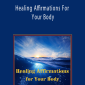 Glynis McCants - Healing Affirmations For Your Body