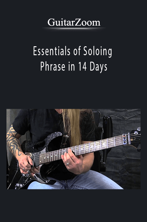 GuitarZoom - Essentials of Soloing Phrase in 14 Days