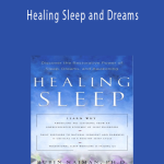 Healing Sleep and Dreams - Rubin Naiman.