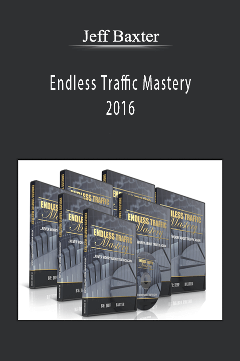 Jeff Baxter - Endless Traffic Mastery 2016