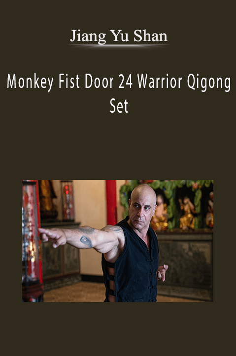 Jiang Yu Shan – Monkey Fist Door 24 Warrior Qigong Set