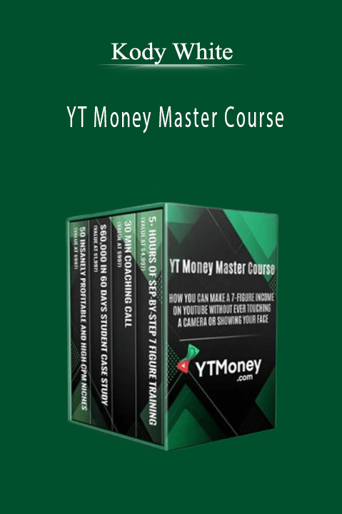 Kody White - YT Money Master Course.