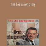 Les Brown - The Les Brown Story