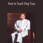 Moy Yat - How to Teach Ving Tsun