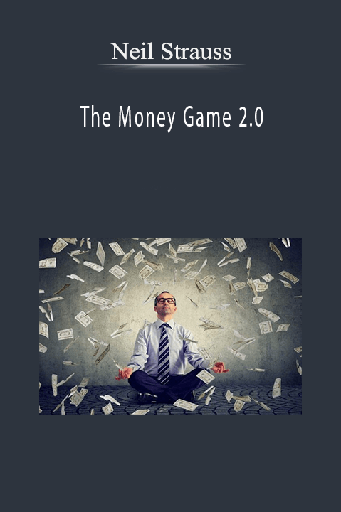 Neil Strauss - The Money Game 2.0