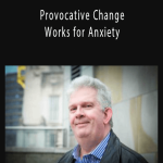 Nick Kemp - Provocative Change Works for Anxiety.