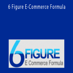 Patrick Malone - 6 Figure E-Commerce Formula