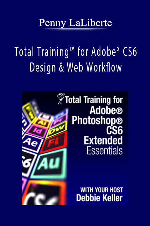 Penny LaLiberte - Total Training™ for Adobe® CS6 Design & Web Workflow.Penny LaLiberte - Total Training™ for Adobe® CS6 Design & Web Workflow.
