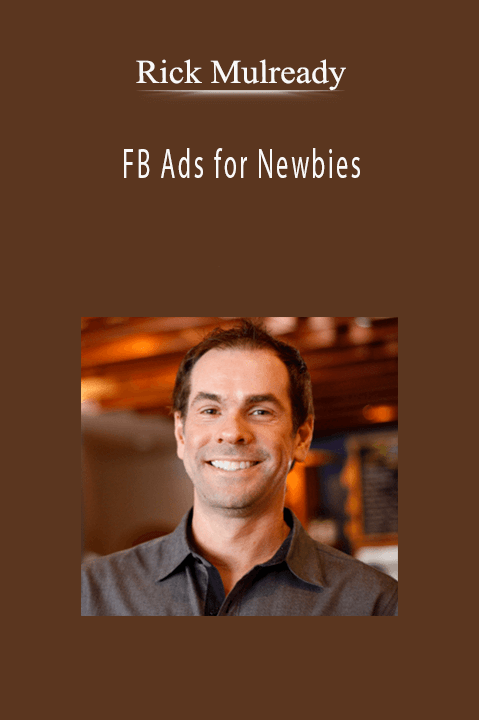 Rick Mulready - FB Ads for Newbies