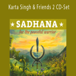 Sadhana Peaceful Warrior – Karta Singh & Friends 2 CD-Set