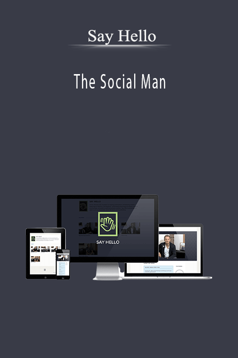 Say Hello – The Social Man