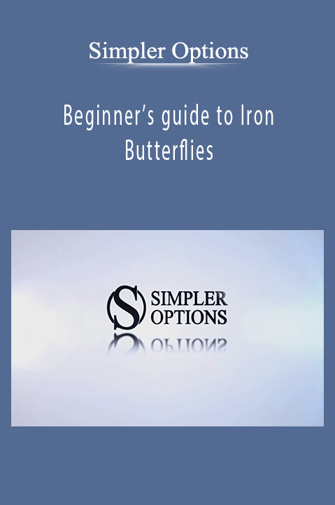 Simpler Options – Beginner’s guide to Iron Butterflies
