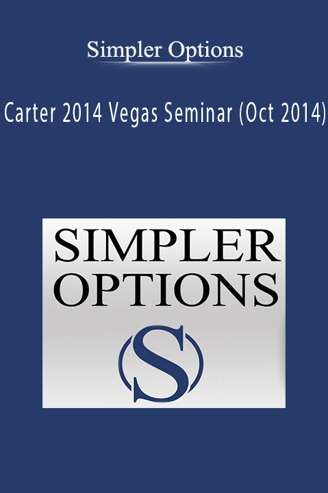 Simpler Options – Carter 2014 Vegas Seminar (Oct 2014)