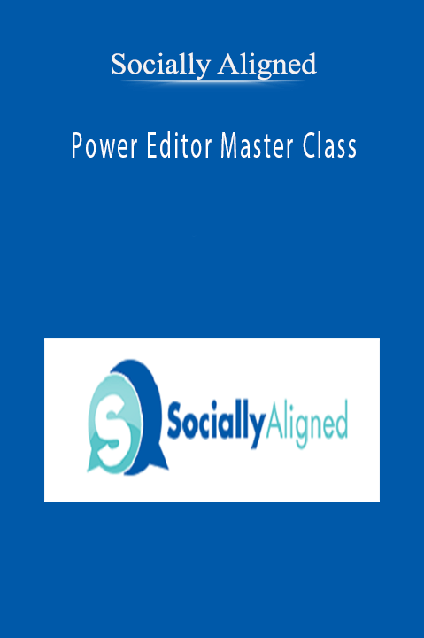 Socially Aligned - Power Editor Master Class