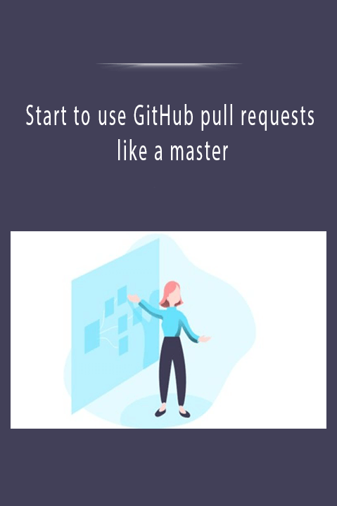 Start to use GitHub pull requests like a master