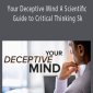 TTC MD. Steven Novella – Your Deceptive Mind A Scientific Guide to Critical Thinking Sk