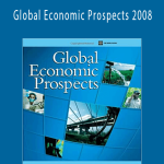 The World Bank – Global Economic Prospects 2008