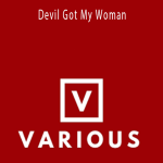 Various - Devil Got My Woman.