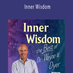 Wayne Dyer - Inner Wisdom