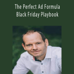 Wilco de Kreij - The Perfect Ad Formula + Black Friday Playbook.