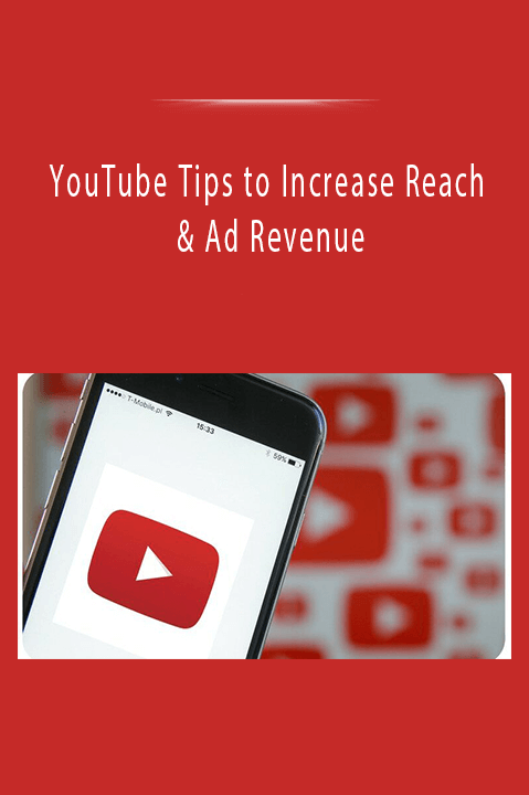 YouTube Tips to Increase Reach & Ad Revenue YouTube Tips to Increase Reach & Ad Revenue