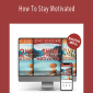 Zig Ziglar - How To Stay Motivated