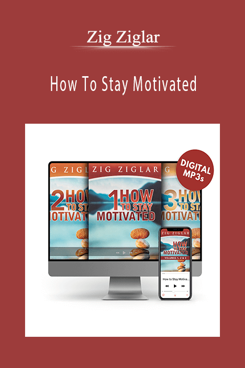 Zig Ziglar - How To Stay Motivated