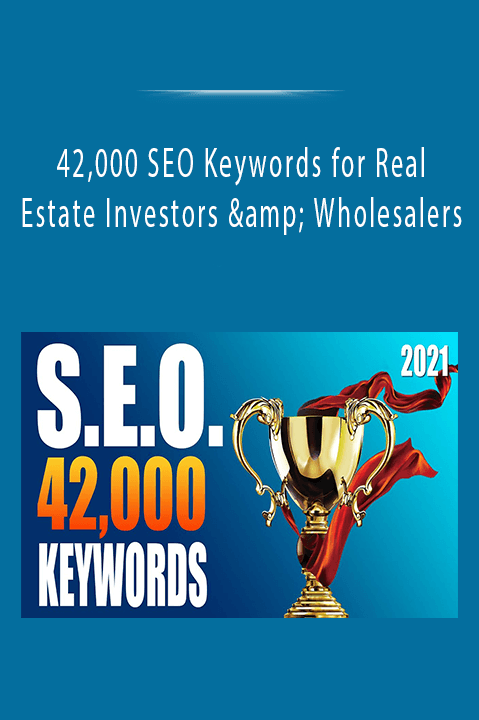42,000 SEO Keywords for Real Estate Investors & Wholesalers.