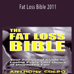 Anthony Colpo - Fat Loss Bible 2011.