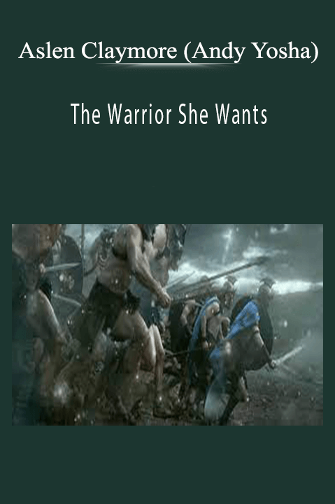 Aslen Claymore (Andy Yosha) - The Warrior She Wants