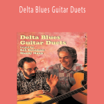 Bob Brozman & Woody Mann - Delta Blues Guitar Duets.