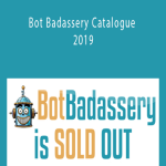 Bot Badassery Catalogue 2019