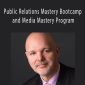 Dave Lakhani - Public Relations Mastery Bootcamp and Media Mastery Program