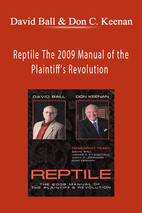 David Ball, Don C. Keenan - Reptile The 2009 Manual of the Plaintiff’s Revolution