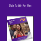 David Wygant - Date To Win For Men