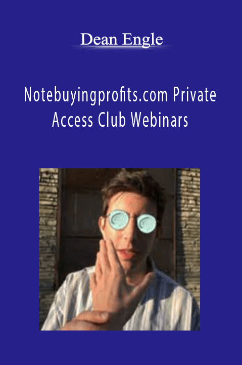 Dean Engle - Notebuyingprofits.com Private Access Club Webinars