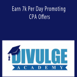 Divulge Academy - Earn 7k Per Day Promoting CPA Offers