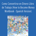 Gary M. Douglas - Como Convertirse en Dinero Libro de Trabajo (How to Become Money Workbook - Spanish Version)