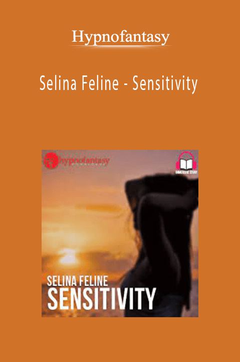 Hypnofantasy - Selina Feline - Sensitivity