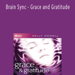 Kelly Howell - Brain Sync - Grace and Gratitude