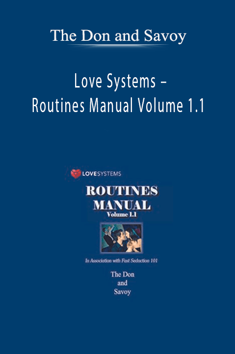 Love Systems – The Don and Savoy – Routines Manual Volume 1.1