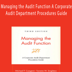 Michael P.Cangemi, Tommie Singleton – Managing the Audit Function A Corporate Audit Department Procedures Guide