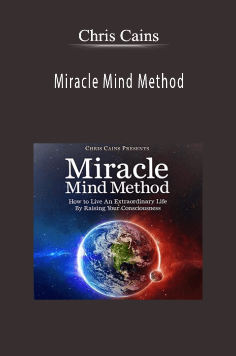 Miracle Mind Method - Chris Cains