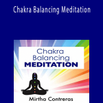Mirtha Contreras – Chakra Balancing Meditation