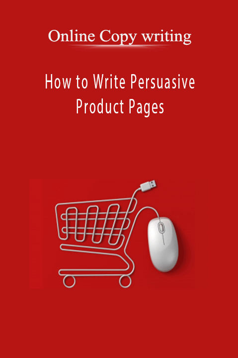 Online Copy writing – How to Write Persuasive Product Pages