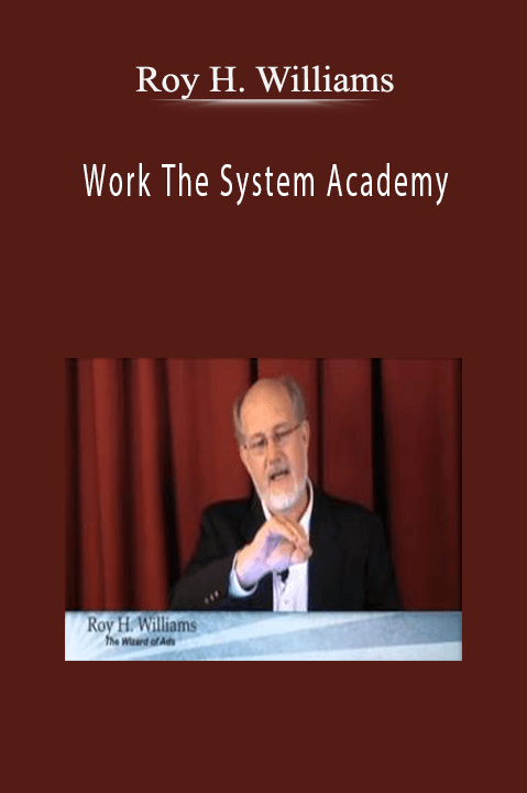 Roy H. Williams - Work The System Academy